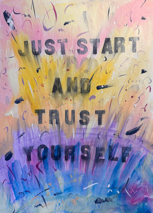 September 3rd 2024 - Just start and trust yourself