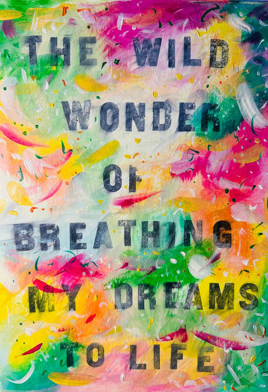 June 23rd 2024 - The wild wonder of breathing my dreams to life