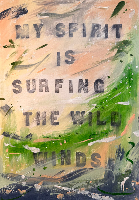 January 13th 2025 - My spirit is surfing the wild winds