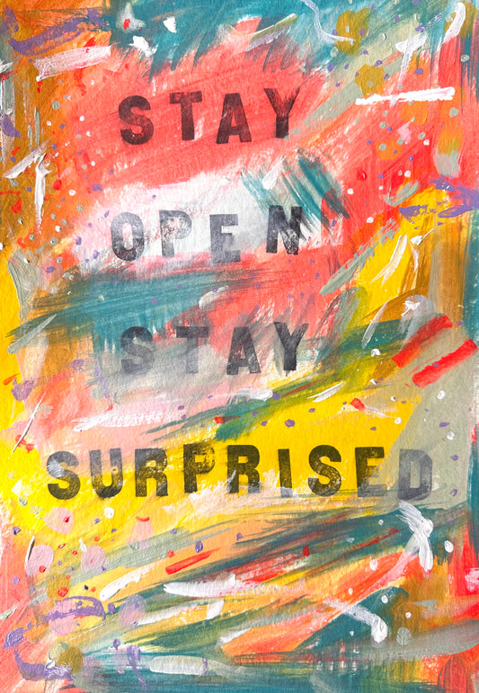 February 14th 2025 - Stay open stay surprised