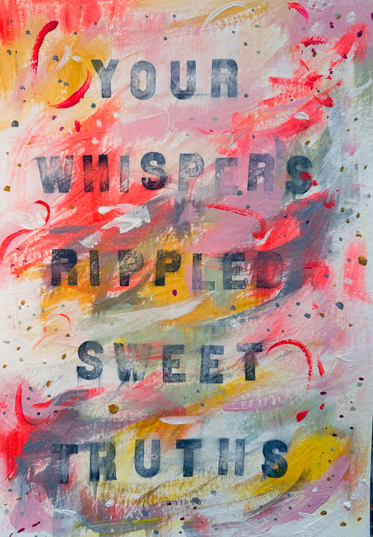 January 18th 2025 - Your whispers ripple sweet truths