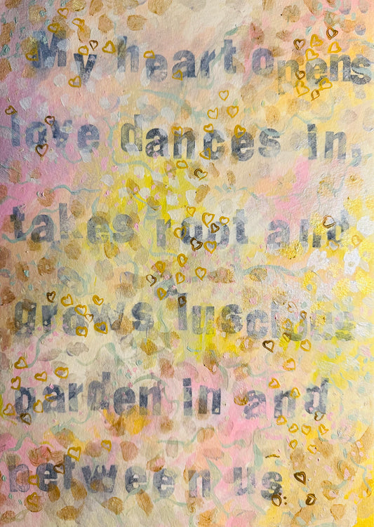 March 11th 2024 - My heart opens, love dances in and grows a luscious garden in and between us.